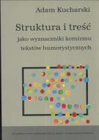 Okładka książki Struktura i treść jako wyznaczniki komizmu tekstów humorystycznych