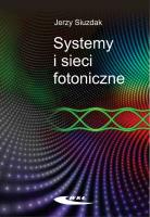 Systemy i sieci fotoniczne. Autor: Siuzdak Jerzy. SmakLiter.pl Okładka książki Systemy i sieci fotoniczne