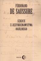 Szkice z językoznawstwa ogólnego. Autor: Saussure Ferdinand. SmakLiter.pl Okładka książki Szkice z językoznawstwa ogólnego