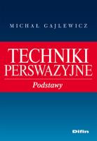 Techniki perswazyjne. Autor: Gajlewicz Michał. SmakLiter.pl Okładka książki Techniki perswazyjne