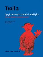 Troll 2. Język norweski: teoria i praktyka. Autor: Helena Garczyńska, Balicki Maciej. SmakLiter.pl Okładka książki Troll 2. Język norweski: teoria i praktyka