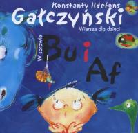 W sprawie Bu i Af wiersze dla dzieci- Gałczyński. Autor: Gałczyński Konstanty Ildefons, Bronisław Gebert. SmakLiter.pl Okładka książki W sprawie Bu i Af wiersze dla dzieci- Gałczyński
