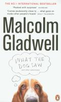 What the Dog Saw. Autor: Gladwell Malcolm. SmakLiter.pl Okładka książki What the Dog Saw