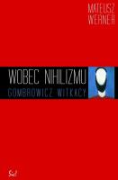 Wobec nihilizmu Gombrowicz, Witkacy. Autor: Werner Mateusz. SmakLiter.pl Okładka książki Wobec nihilizmu Gombrowicz, Witkacy