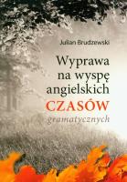 Wyprawa na wyspę angielskich czasów gramatycznych. Autor: Julian Brudzewski. SmakLiter.pl Okładka książki Wyprawa na wyspę angielskich czasów gramatycznych