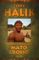Z kamerą i strzelbą przez Mato Grosso - T. Halik. Autor: Halik Tony. SmakLiter.pl Okładka książki Z kamerą i strzelbą przez Mato Grosso - T. Halik