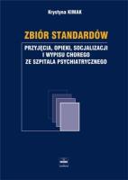Okładka książki Zbiór standardów przyjęcia opieki socjalizacji i wypisu chorego ze szpitala psychiatrycznego