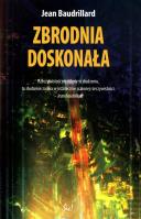 Zbrodnia doskonała. Autor: Baudrillard Jean. SmakLiter.pl Okładka książki Zbrodnia doskonała