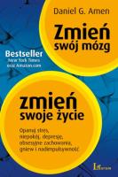 Zmień swój mózg zmień swoje życie. Autor: Daniel G. Amen. SmakLiter.pl Okładka książki Zmień swój mózg zmień swoje życie