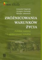 Zróżnicowania warunków życia. Autor: Zagórski Krzysztof, Gorzelak Grzegorz, Jałowiecki Bohdan. SmakLiter.pl Okładka książki Zróżnicowania warunków życia