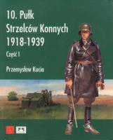 Okładka książki 10 pułk strzelców konnych 1918 - 1939