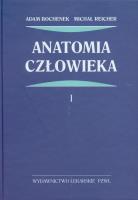 Anatomia człowieka T.1. Autor: Bochenek Adam, Reicher Michał. SmakLiter.pl Okładka książki Anatomia człowieka T.1