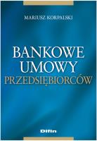 Bankowe umowy przedsiębiorców. Autor: Korpalski Mariusz. SmakLiter.pl Okładka książki Bankowe umowy przedsiębiorców