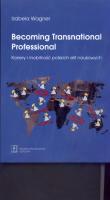 Becoming Transnational Professional Kariery i mobilność. Autor: Wagner Izabela. SmakLiter.pl Okładka książki Becoming Transnational Professional Kariery i mobilność