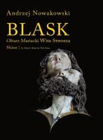 Blask. Ołtarz Mariacki Wita Stwosza. Autor: Nowakowski Andrzej. SmakLiter.pl Okładka książki Blask. Ołtarz Mariacki Wita Stwosza