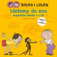 Bolek i Lolek. Idziemy do ZOO. Angielskie słówka. Autor: Lekan Elżbieta. SmakLiter.pl Okładka książki Bolek i Lolek. Idziemy do ZOO. Angielskie słówka