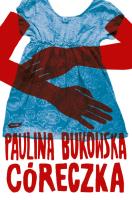 Okładka książki Córeczka - Paulina Bukowska