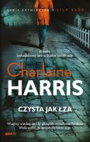 Czysta jak łza. Autor: Harris Charlaine. SmakLiter.pl Okładka książki Czysta jak łza