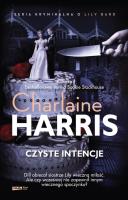 Czyste intencje. Autor: Harris Charlaine. SmakLiter.pl Okładka książki Czyste intencje