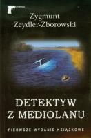 Detektyw z Mediolanu. Autor: Zeydler-Zborowski Zygmunt. SmakLiter.pl Okładka książki Detektyw z Mediolanu