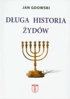 Długa historia Żydów. Autor: Gdowski Jan. SmakLiter.pl Okładka książki Długa historia Żydów