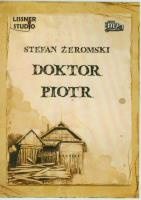Doktor Piotr - Audiobook. Autor: Żeromski Stefan. SmakLiter.pl Okładka książki Doktor Piotr - Audiobook