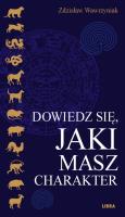 Dowiedz się, jaki masz charakter. Autor: Zdzisław Wawrzyniak. SmakLiter.pl Okładka książki Dowiedz się, jaki masz charakter