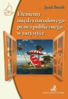 Elementy międzynarodowego prawa publicznego w turystyce. Autor: Barcik Jacek. SmakLiter.pl Okładka książki Elementy międzynarodowego prawa publicznego w turystyce