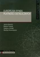 Europejski rynek płatności detalicznych. Autor: Harasim Janina, Frączek Bożena, Szustak Grażyna. SmakLiter.pl Okładka książki Europejski rynek płatności detalicznych