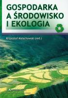 Gospodarka a środowisko i ekologia. Autor: Krzysztof Małachowski (red.). SmakLiter.pl Okładka książki Gospodarka a środowisko i ekologia
