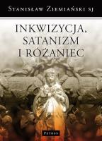 Inkwizycja Satanizm i Różaniec. Autor: Ziemiański Stanisław. SmakLiter.pl Okładka książki Inkwizycja Satanizm i Różaniec