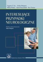 Interesujące przypadki neurologiczne. Autor: Toy Eugene C., Simpson Ericka, Pleitez Milvia, Rosenfield David, Tintner Ron. SmakLiter.pl Okładka książki Interesujące przypadki neurologiczne