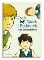 Jacek, Wacek i Pankracek. Autor: Mira Jaworczakowa. SmakLiter.pl Okładka książki Jacek, Wacek i Pankracek