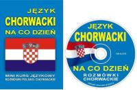 Język chorwacki na co dzień. Mini kurs jęz. +CD. Autor:   Praca zbiorowa. SmakLiter.pl Okładka książki Język chorwacki na co dzień. Mini kurs jęz. +CD
