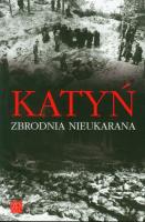 Katyń Zbrodnia nieukarana. Autor: Krzysztof Komorowski (red.). SmakLiter.pl Okładka książki Katyń Zbrodnia nieukarana