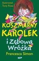 Koszmarny Karolek. Zębowa Wróżka w.2009. Autor: Simon Francesca. SmakLiter.pl Okładka książki Koszmarny Karolek. Zębowa Wróżka w.2009