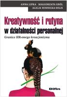 Kreatywność i rutyna w działalności personalnej. Autor: Lipka Anna, Król Małgorzata, Winnicka-Wejs Alicja. SmakLiter.pl Okładka książki Kreatywność i rutyna w działalności personalnej