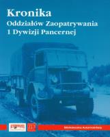 Okładka książki Kronika Oddziałów Zaopatrywania 1 Dywizji Pancernej