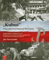 Kubuś Pancerka Powstańczej Warszawy. Autor: Tarczyński Jan. SmakLiter.pl Okładka książki Kubuś Pancerka Powstańczej Warszawy