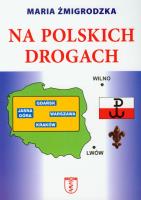 Na polskich drogach. Autor: Żmigrodzka Maria. SmakLiter.pl Okładka książki Na polskich drogach