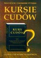 Najczęściej zadawane pytania o Kursie cudów. Autor: Gloria Wapnick, Kenneth Wapnick. SmakLiter.pl Okładka książki Najczęściej zadawane pytania o Kursie cudów
