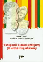 O dialogu kultur w edukacji polonistycznej. Autor: Bernadeta Niesporek-Szmburska. SmakLiter.pl Okładka książki O dialogu kultur w edukacji polonistycznej