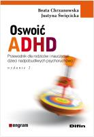 Oswoić ADHD. Autor: Chrzanowska Beata, Święcicka Justyna. SmakLiter.pl Okładka książki Oswoić ADHD