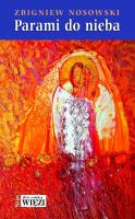 Parami do nieba. Autor: Nosowski Zbigniew. SmakLiter.pl Okładka książki Parami do nieba