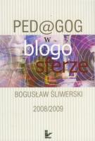 Pedagog w blogosferze 2008/2009. Autor: Bogusław Śliwerski. SmakLiter.pl Okładka książki Pedagog w blogosferze 2008/2009