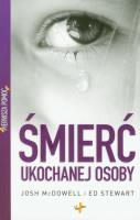 Pierwsza pomoc. Śmierć ukochanej osoby. Autor: Josh McDowell, Ed Stewart. SmakLiter.pl Okładka książki Pierwsza pomoc. Śmierć ukochanej osoby
