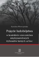 Okładka książki Pojęcie ludobójstwa w kontekscie orzecznictwa miedzynarodowych trybunałów karnych ad hoc