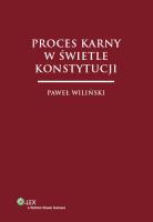 Proces karny w świetle Konstytucji. Autor: Wiliński Paweł. SmakLiter.pl Okładka książki Proces karny w świetle Konstytucji