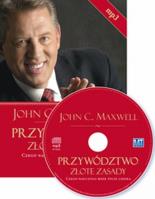Przywództwo. Złote zasady. Audiobook. Autor: John C. Maxwell. SmakLiter.pl Okładka książki Przywództwo. Złote zasady. Audiobook