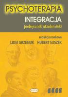 Psychoterapia t.4 Integracja. Autor: Grzesiuk Lidia Suszek Hubert. SmakLiter.pl Okładka książki Psychoterapia t.4 Integracja